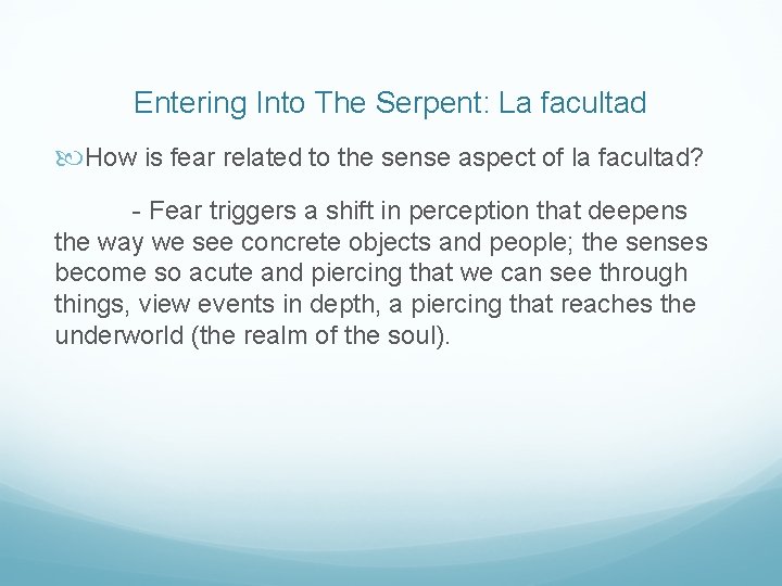 Entering Into The Serpent: La facultad How is fear related to the sense aspect