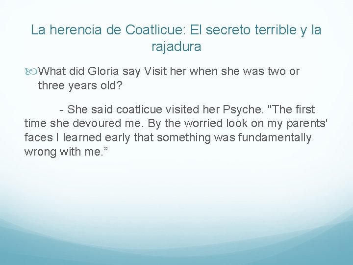 La herencia de Coatlicue: El secreto terrible y la rajadura What did Gloria say