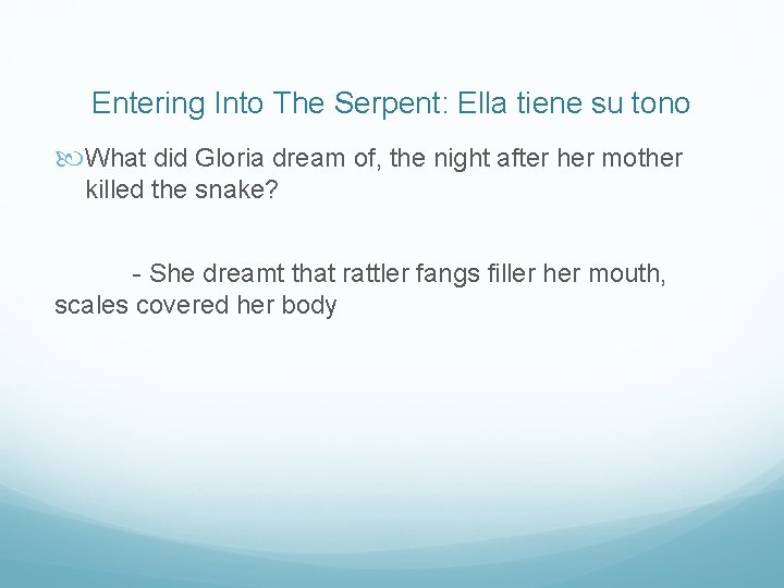 Entering Into The Serpent: Ella tiene su tono What did Gloria dream of, the