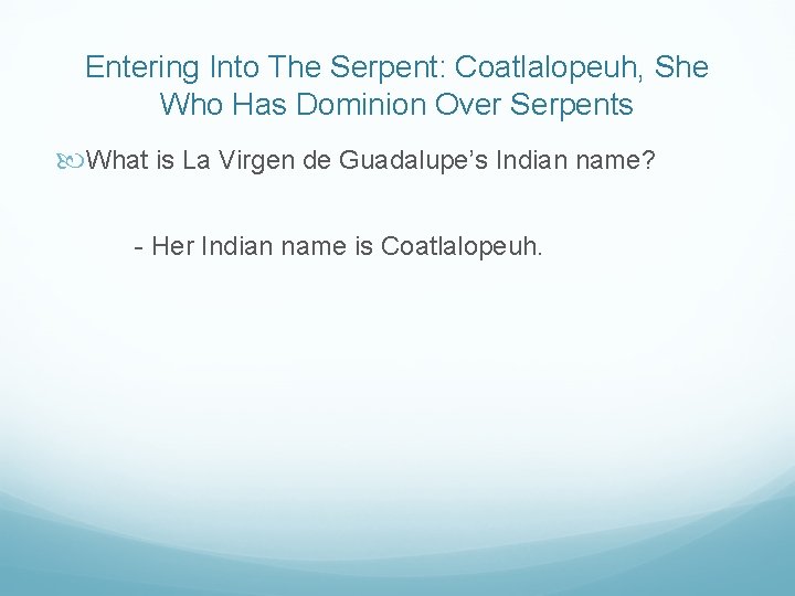 Entering Into The Serpent: Coatlalopeuh, She Who Has Dominion Over Serpents What is La