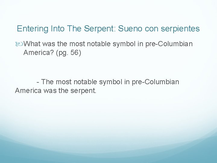 Entering Into The Serpent: Sueno con serpientes What was the most notable symbol in