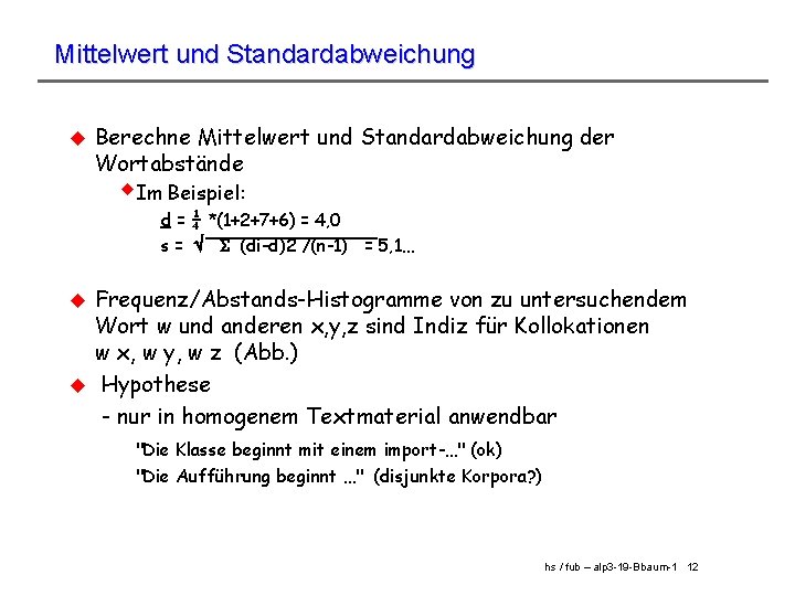 Mittelwert und Standardabweichung u Berechne Mittelwert und Standardabweichung der Wortabstände w. Im Beispiel: d