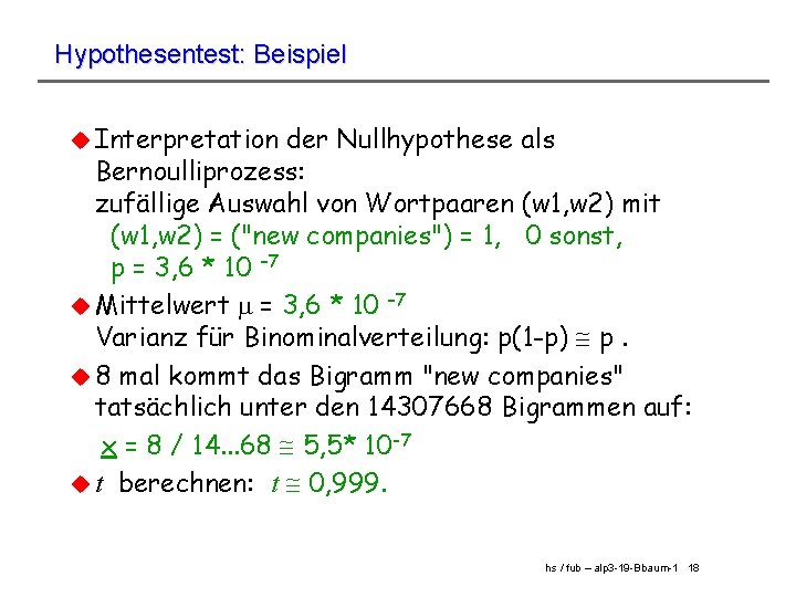 Hypothesentest: Beispiel u Interpretation der Nullhypothese als Bernoulliprozess: zufällige Auswahl von Wortpaaren (w 1,