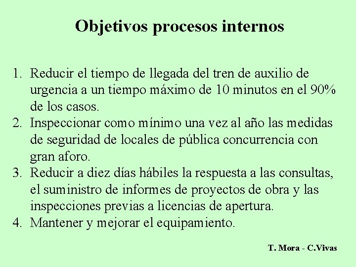 Objetivos procesos internos 1. Reducir el tiempo de llegada del tren de auxilio de