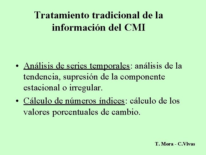 Tratamiento tradicional de la información del CMI • Análisis de series temporales: análisis de