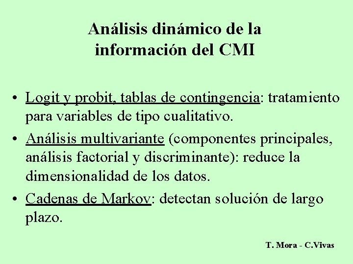 Análisis dinámico de la información del CMI • Logit y probit, tablas de contingencia: