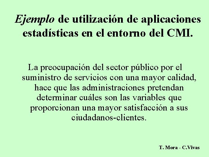 Ejemplo de utilización de aplicaciones estadísticas en el entorno del CMI. La preocupación del