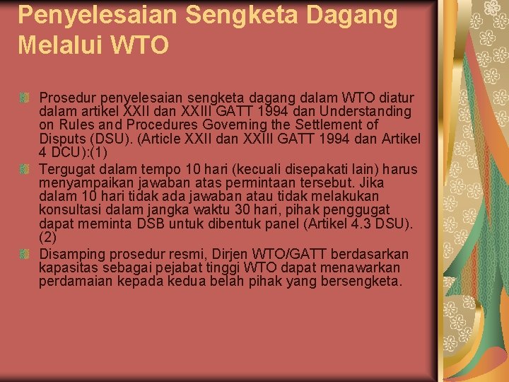 Penyelesaian Sengketa Dagang Melalui WTO Prosedur penyelesaian sengketa dagang dalam WTO diatur dalam artikel