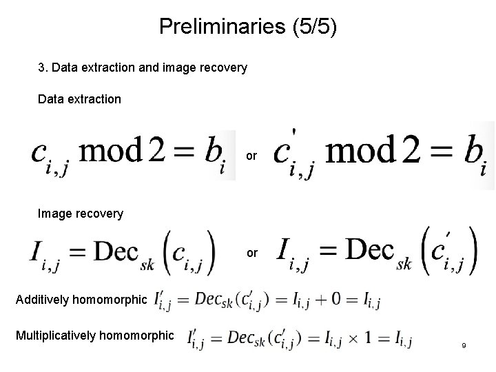 Preliminaries (5/5) 3. Data extraction and image recovery Data extraction or Image recovery or