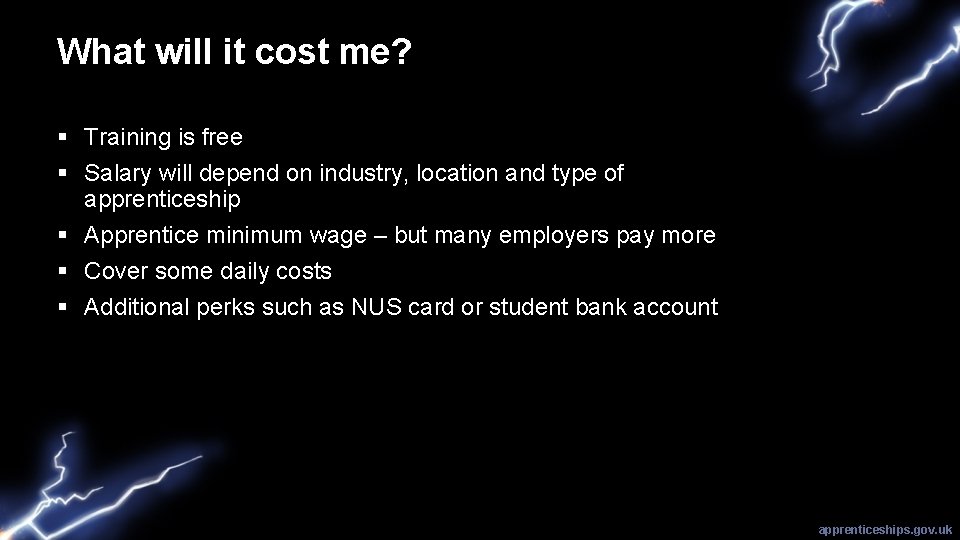 What will it cost me? § Training is free § Salary will depend on