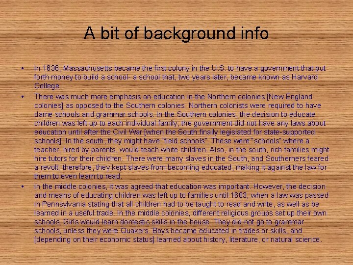 A bit of background info • • • In 1636, Massachusetts became the first