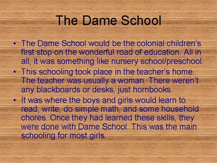 The Dame School • The Dame School would be the colonial children’s first stop