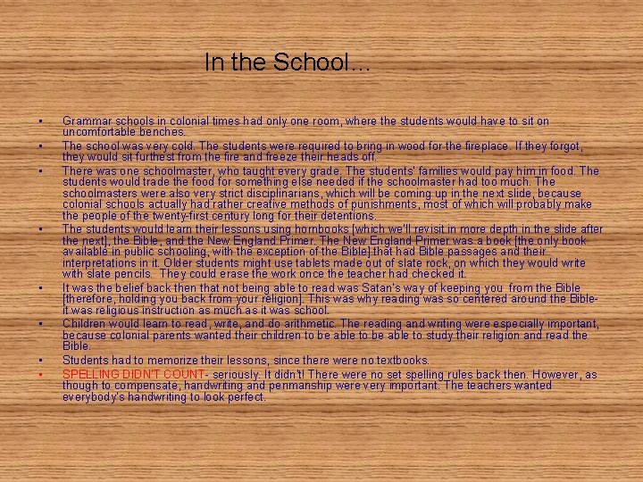 In the School… • • Grammar schools in colonial times had only one room,