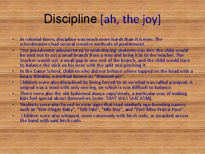 Discipline [ah, the joy] • • In colonial times, discipline was much more harsh