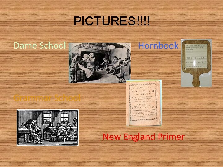 PICTURES!!!! Dame School Hornbook Grammar School New England Primer 