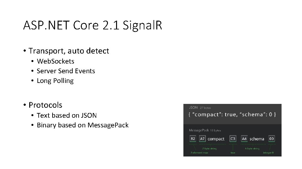 ASP. NET Core 2. 1 Signal. R • Transport, auto detect • Web. Sockets