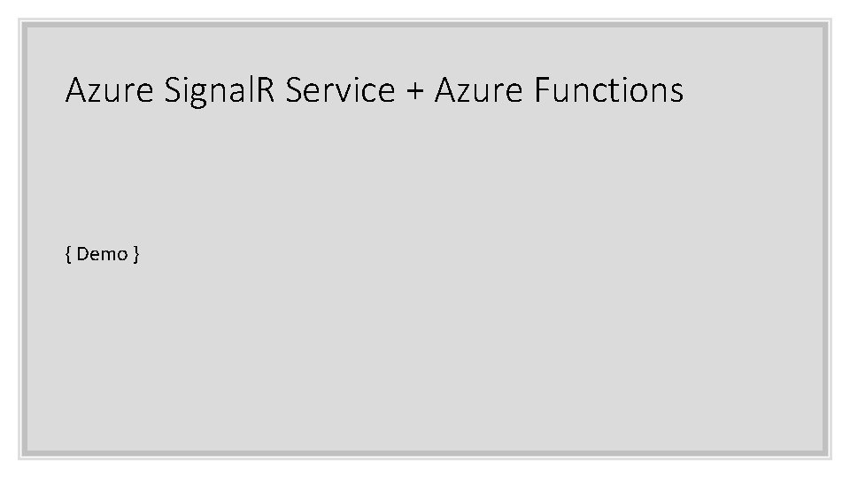 Azure Signal. R Service + Azure Functions { Demo } 