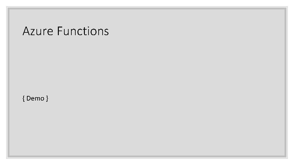 Azure Functions { Demo } 