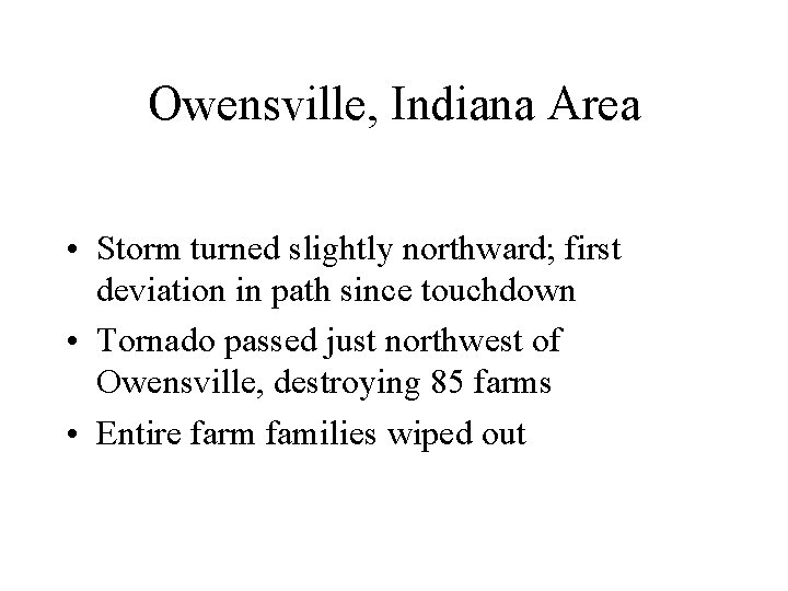 Owensville, Indiana Area • Storm turned slightly northward; first deviation in path since touchdown