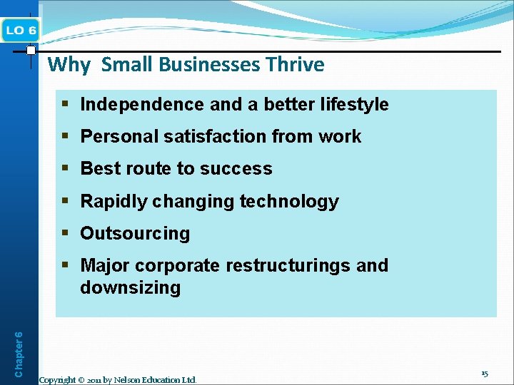 Why Small Businesses Thrive § Independence and a better lifestyle § Personal satisfaction from