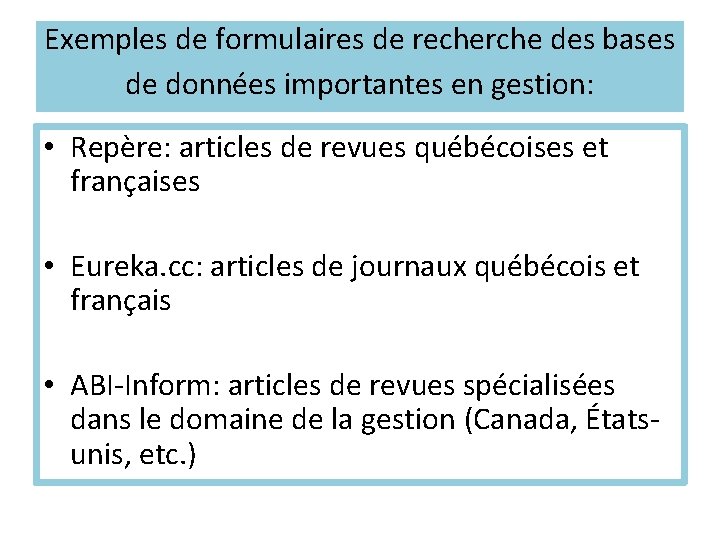 Exemples de formulaires de recherche des bases de données importantes en gestion: • Repère:
