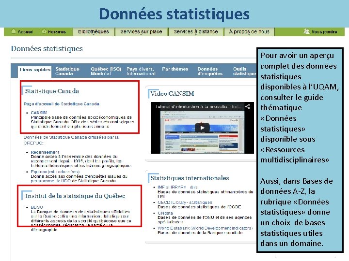 Données statistiques Pour avoir un aperçu complet des données statistiques disponibles à l’UQAM, consulter