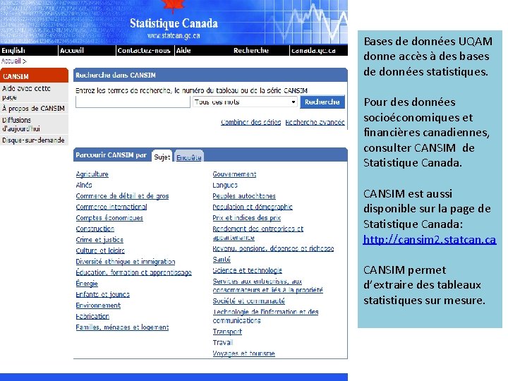 Bases de données UQAM donne accès à des bases de données statistiques. Pour des