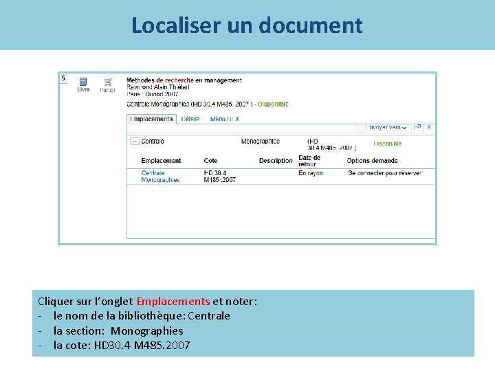 Localiser un document Cliquer sur l’onglet Emplacements et noter: - le nom de la