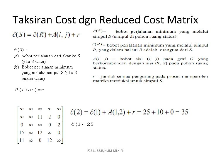 Taksiran Cost dgn Reduced Cost Matrix ĉ(S): (a) bobot perjalanan dari akar ke S
