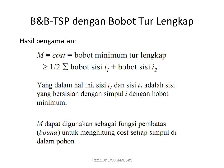 B&B-TSP dengan Bobot Tur Lengkap Hasil pengamatan: IF 2211 B&B/NUM-MLK-RN 