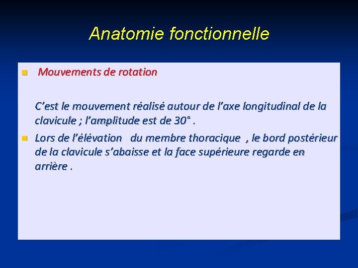 Anatomie fonctionnelle n Mouvements de rotation n C’est le mouvement réalisé autour de l’axe