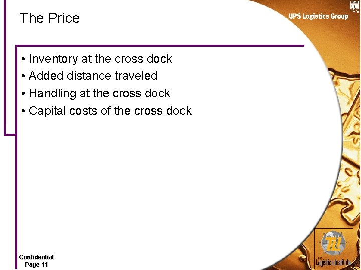 The Price • Inventory at the cross dock • Added distance traveled • Handling