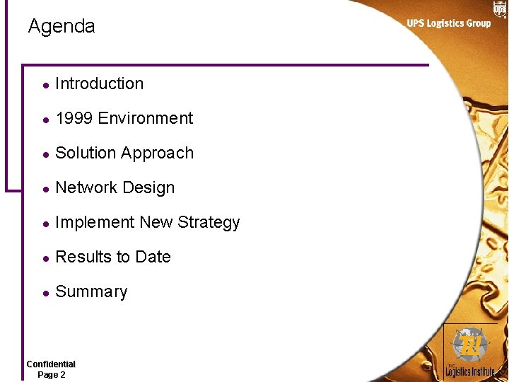 Agenda l Introduction l 1999 Environment l Solution Approach l Network Design l Implement