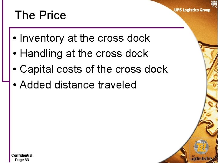 The Price • Inventory at the cross dock • Handling at the cross dock