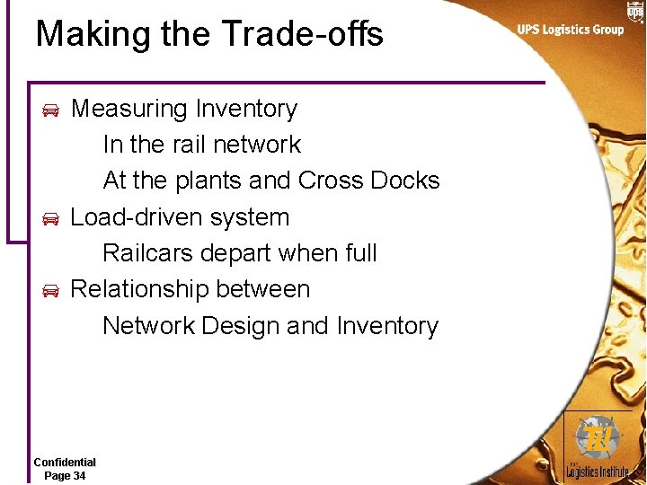 Making the Trade-offs Measuring Inventory In the rail network At the plants and Cross