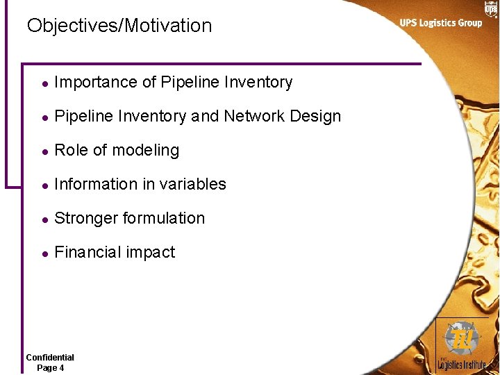 Objectives/Motivation l Importance of Pipeline Inventory l Pipeline Inventory and Network Design l Role