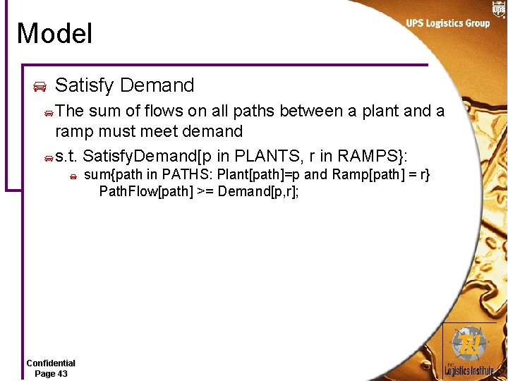 Model Satisfy Demand The sum of flows on all paths between a plant and