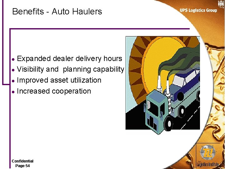 Benefits - Auto Haulers Expanded dealer delivery hours l Visibility and planning capability l