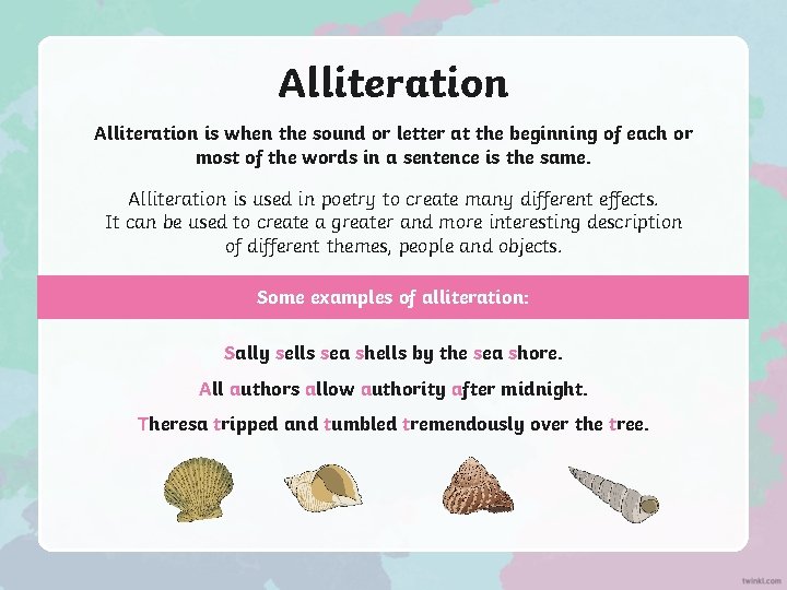 Alliteration is when the sound or letter at the beginning of each or most