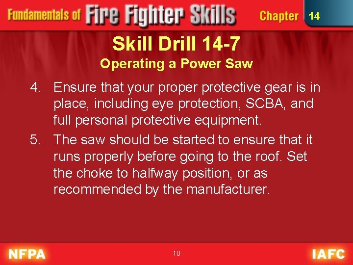 14 Skill Drill 14 -7 Operating a Power Saw 4. Ensure that your proper