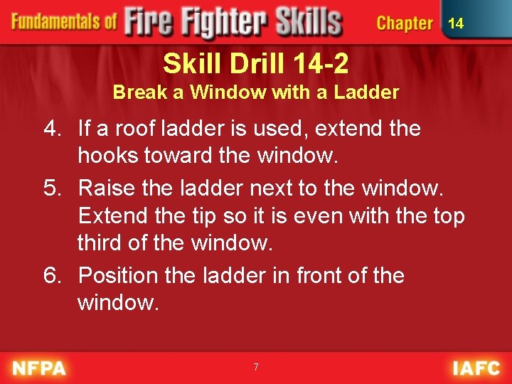 14 Skill Drill 14 -2 Break a Window with a Ladder 4. If a