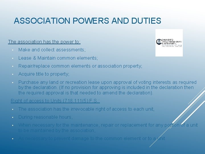 ASSOCIATION POWERS AND DUTIES The association has the power to: • Make and collect