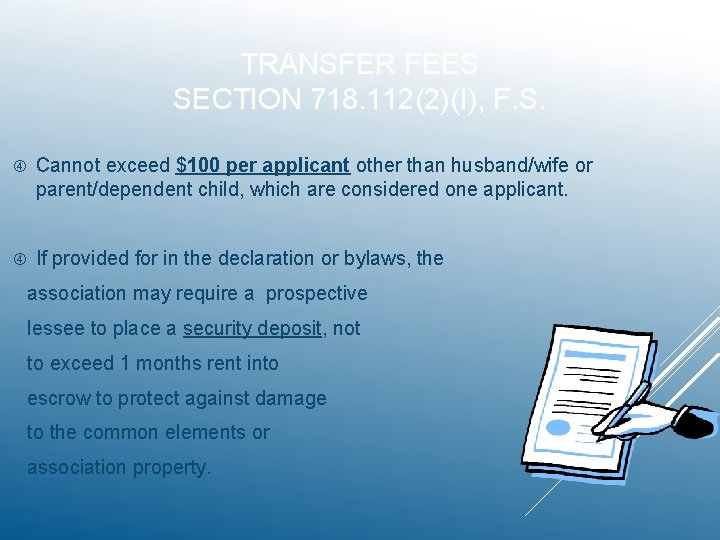 TRANSFER FEES SECTION 718. 112(2)(I), F. S. Cannot exceed $100 per applicant other than