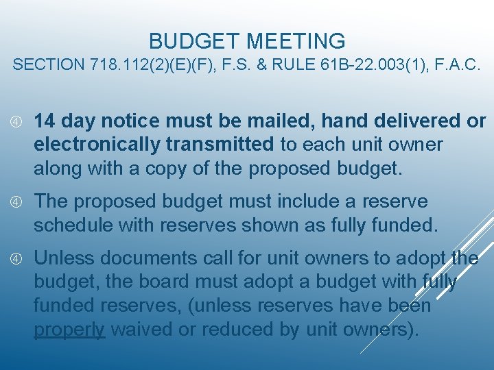 BUDGET MEETING SECTION 718. 112(2)(E)(F), F. S. & RULE 61 B-22. 003(1), F. A.