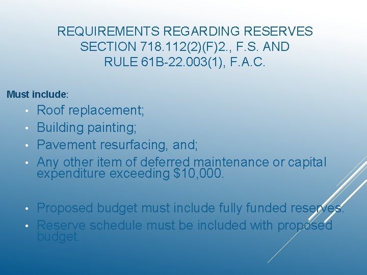 REQUIREMENTS REGARDING RESERVES SECTION 718. 112(2)(F)2. , F. S. AND RULE 61 B-22. 003(1),
