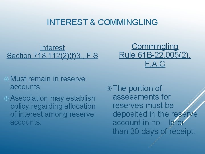 INTEREST & COMMINGLING Interest Section 718. 112(2)(f)3. , F. S remain in reserve accounts.