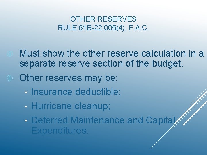 OTHER RESERVES RULE 61 B-22. 005(4), F. A. C. Must show the other reserve