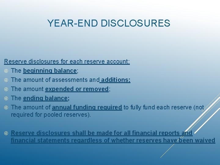 YEAR-END DISCLOSURES Reserve disclosures for each reserve account: The beginning balance; The amount of
