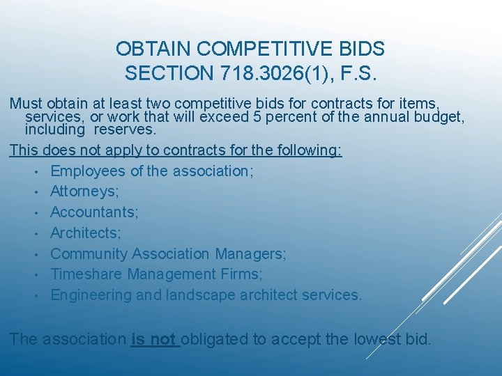 OBTAIN COMPETITIVE BIDS SECTION 718. 3026(1), F. S. Must obtain at least two competitive