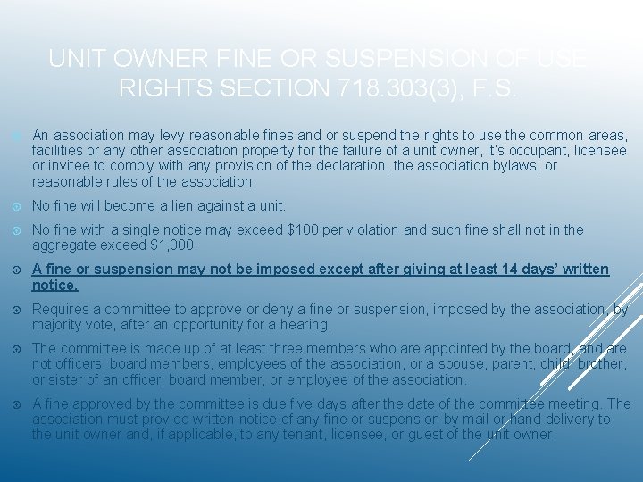 UNIT OWNER FINE OR SUSPENSION OF USE RIGHTS SECTION 718. 303(3), F. S. An